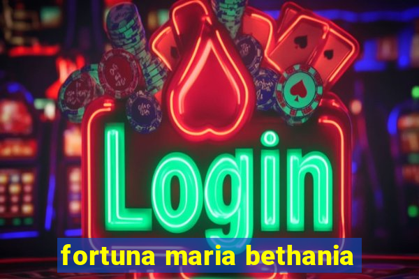 fortuna maria bethania